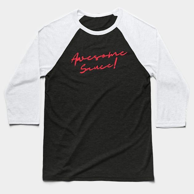 Awesome sauce! Baseball T-Shirt by Random Prints